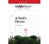 GradeSaver (TM) ClassicNotes A Doll's House: Study Guide