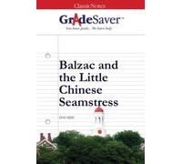 GradeSaver (TM) ClassicNotes: Balzac and the Little Chinese Seamstress