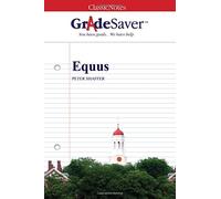 GradeSaver (TM) ClassicNotes: Equus