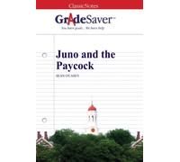 GradeSaver (TM) ClassicNotes: Juno and the Paycock