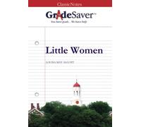 GradeSaver(TM) ClassicNotes: Little Women