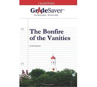 GradeSaver(tm) ClassicNotes The Bonfire of the Vanities