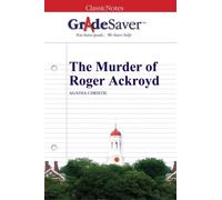 GradeSaver (TM) ClassicNotes: The Murder of Roger Ackroyd
