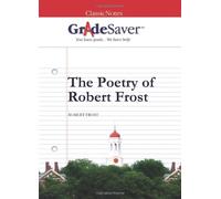 GradeSaver (TM) ClassicNotes The Poetry of Robert Frost