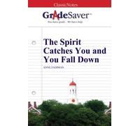 GradeSaver (TM) ClassicNotes: The Spirit Catches You and You Fall Down