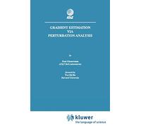 Gradient Estimation Via Perturbation Analysis: 116 (The Springer International Series in Engineering and Computer Science, 116)