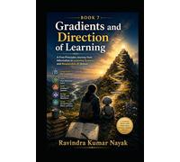 Gradients and Direction of Learning: A Volume in The First Principles AI Ladder