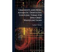 Gradients and Non-Adiabatic Derivative Coupling Terms for Spin-Orbit Wavefunctions