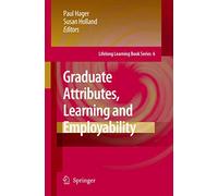 Graduate Attributes, Learning and Employability: 6 (Lifelong Learning Book Series, 6)