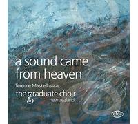 Graduate Choir of New Zealand - A Sound Came From Heaven