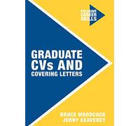 Graduate CVs and Covering Letters: 2 (Career Skills)
