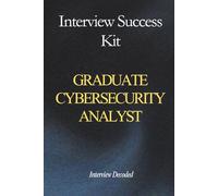 Graduate Cybersecurity Analyst Interview Success: SOC & Security Operations Scenario Questions, Escalation Judgement and Incident Response Preparation Guide