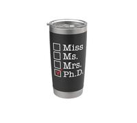 Graduate School Degree Miss Ms Mrs PhD Doctorate Meme Stainless Steel Insulated Tumbler