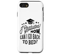 Graduated Can I Go Back to Bed Tired High School Seniors Case for iPhone SE (2020) / 7/8