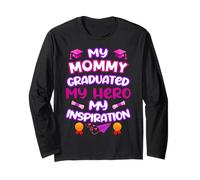 Graduated Mom - My Hero & Inspiration - Family Keepsake Tee Long Sleeve T-Shirt
