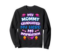 Graduated Mom - My Hero & Inspiration - Family Keepsake Tee Sweatshirt
