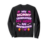 Graduated Mom - My Hero & Inspiration - Family Keepsake Tee Sweatshirt