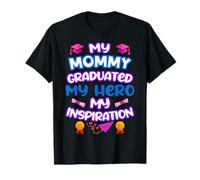 Graduated Mom - My Hero & Inspiration - Family Keepsake Tee T-Shirt
