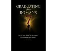 Graduating from Romans 7