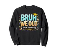 Graduation Bruh We Out Preschool Grad Student Sweatshirt
