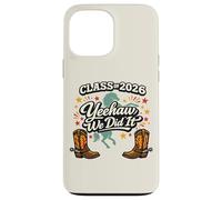 Graduation Class of 2026 Yeehaw We Did It Seniors Horse Case for iPhone 13 Pro Max