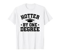 Graduation Gift Funny Hotter By One Degree T-Shirt