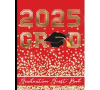 Graduation Guest Book 2025: Keepsake for Graduates - Party Guests Sign In and Write Special Messages & Words of Inspiration - Bonus Gift Log Included