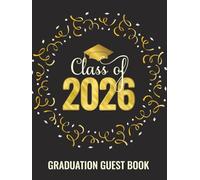 Graduation Guest Book - Class of 2026: Large Party Sign-In Messages | Memory Keepsake for Graduating Seniors | Black & Yellow Gold Colors