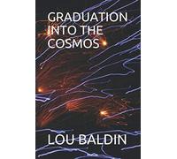 GRADUATION INTO THE COSMOS