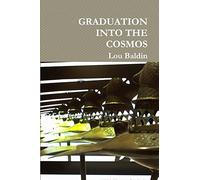 GRADUATION INTO THE COSMOS