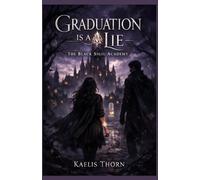 GRADUATION IS A LIE: The black sigil academy