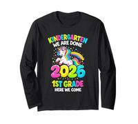 Graduation Kindergarten We are Done 1st Grade Here We Come Long Sleeve T-Shirt