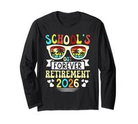 Graduation School's Out Forever Retirement 2026 Retirement Long Sleeve T-Shirt