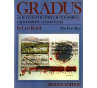 Gradus - An Integrated Approach to Harmony, Counteproint, and Analysis - The First Year 2e: An Integrated Approach to Harmony, Counterpoint, and Analysis: The First Year