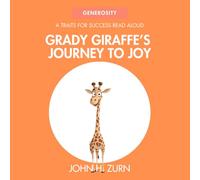 Grady Giraffe's Journey to Joy: A Traits for Success Read Aloud Book (Traits for Success Children's Read Aloud Books)