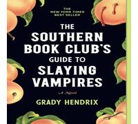 Grady Hendrix The Southern Book Club's Guide to Slaying Vampires: A Novel Paperback Grady Hendrix Multicolor