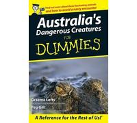 Graeme Lofts Peg Gill Australia's Dangerous Creatures For Dummies (Paperback)