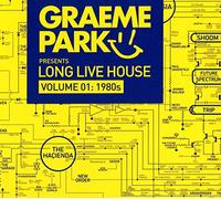 Graeme Park - Graeme Park Presents Long Live House Vol. 1: 1980s