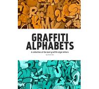Graffiti Alphabets by Simon Dee: A collection of the best graffiti-style letters