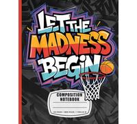 Graffiti Basketball Composition Notebook: Let The Madness Begin Sports Fan Journal | 7.5" x 9.25", 120 Pages Wide Blank Lined Workbook for Kids Students Teens Home School College
