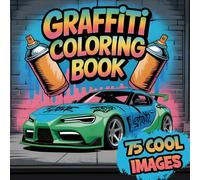 Graffiti Cars Coloring Book: Cool Street Art Sports Cars to Color for Kids 8 Years and Up
