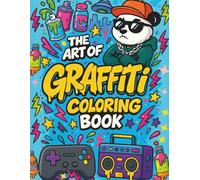 Graffiti Coloring Book: Underground Art Lab for Adults and Teens With 30 Original Blackbook Sketches, Bubble Letters, and Street Doodles