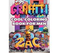 Graffiti Cool Coloring Book for Men: Adults Teens with designs of Dragons, Black girls, Street, Hip Hop, Rapper and Lettering Art