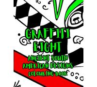 GRAFFITI EIGHT: ANCIENT SOUTH AMERICAN PATTERNS AND DESIGNS (LIMITED EDITIONS)
