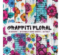 Graffiti Floral Scrapbook Paper Craft Pad: 10 Gunge St Art Designs, 20 Double-Side Sheets Printed on 8.5"x8.5" Sized Paper With Premium Color. Perfect ... Gift Wrapping, Decoupage, DIY and More!