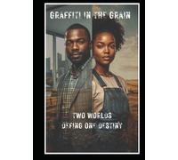Graffiti in the Grain: A Gentle Woman A Dangerous Man