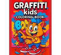 Graffiti Kids Coloring Book for Ages 3-7 - Street Art Activity Book - 50 Designs 110 Pages: Unique Urban Art Coloring Pages with Fun Street Style Illustrations for Toddlers and Preschoolers
