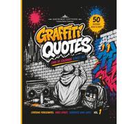 Graffiti Quotes Livre de Coloriage Street Art: 50 dessins graffiti bold & easy avec citations urbaines, vibes hip hop et art de rue à colorier pour ... adolescents (Graffiti Vibes Coloriage Series)