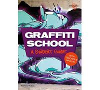 Graffiti School – A Student Guide with Teacher's Manual – Thames & Hudson