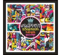 Graffiti Scrapbook Paper: Urban Pop Art Ephemera Craft Paper Pad For Scrapbooking, Mixed Media, Junk Journals & Paper Crafts; 8.5x8.5"